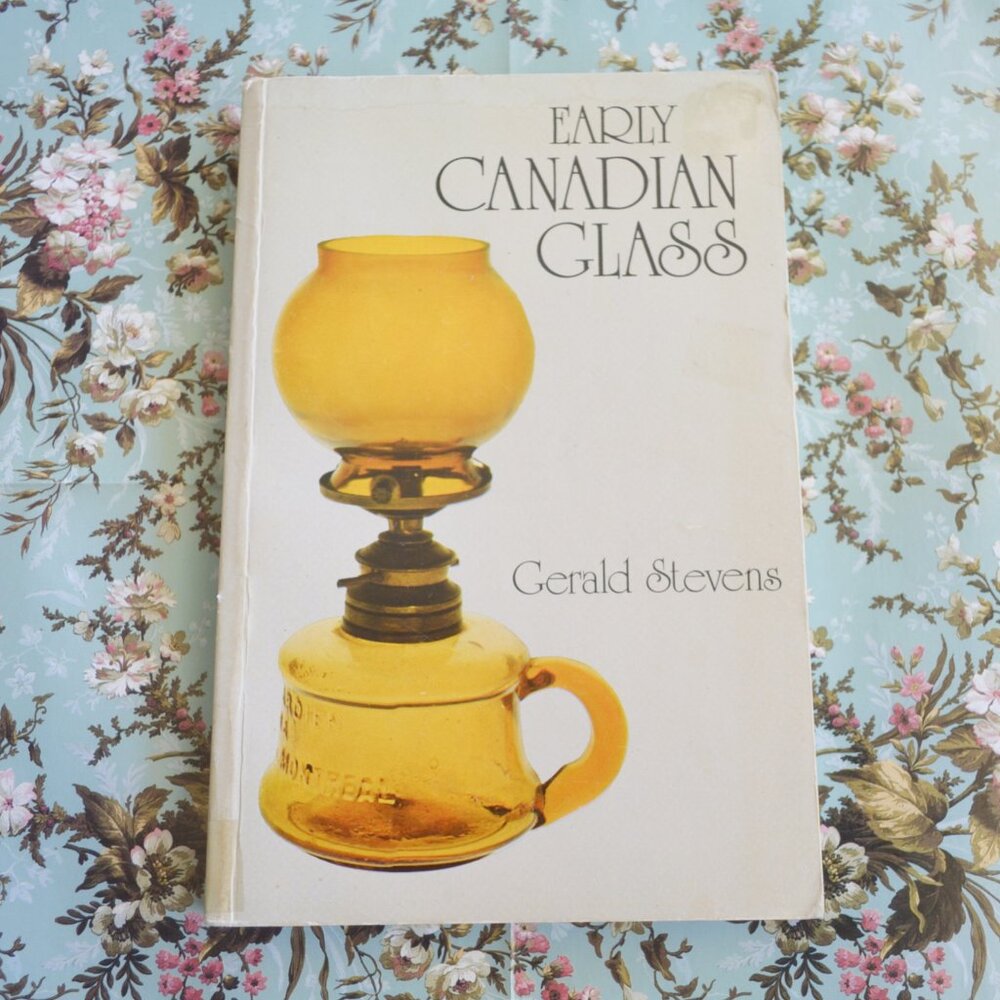 Early Canadian Glass  by Gerald Stevens